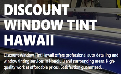 DISCOUNT WINDOW TINT HAWAII 8.6.25—410X250